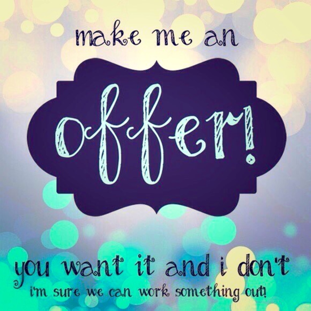 Open to reasonable offers! You want it and I don’t, so let’s make a deal!